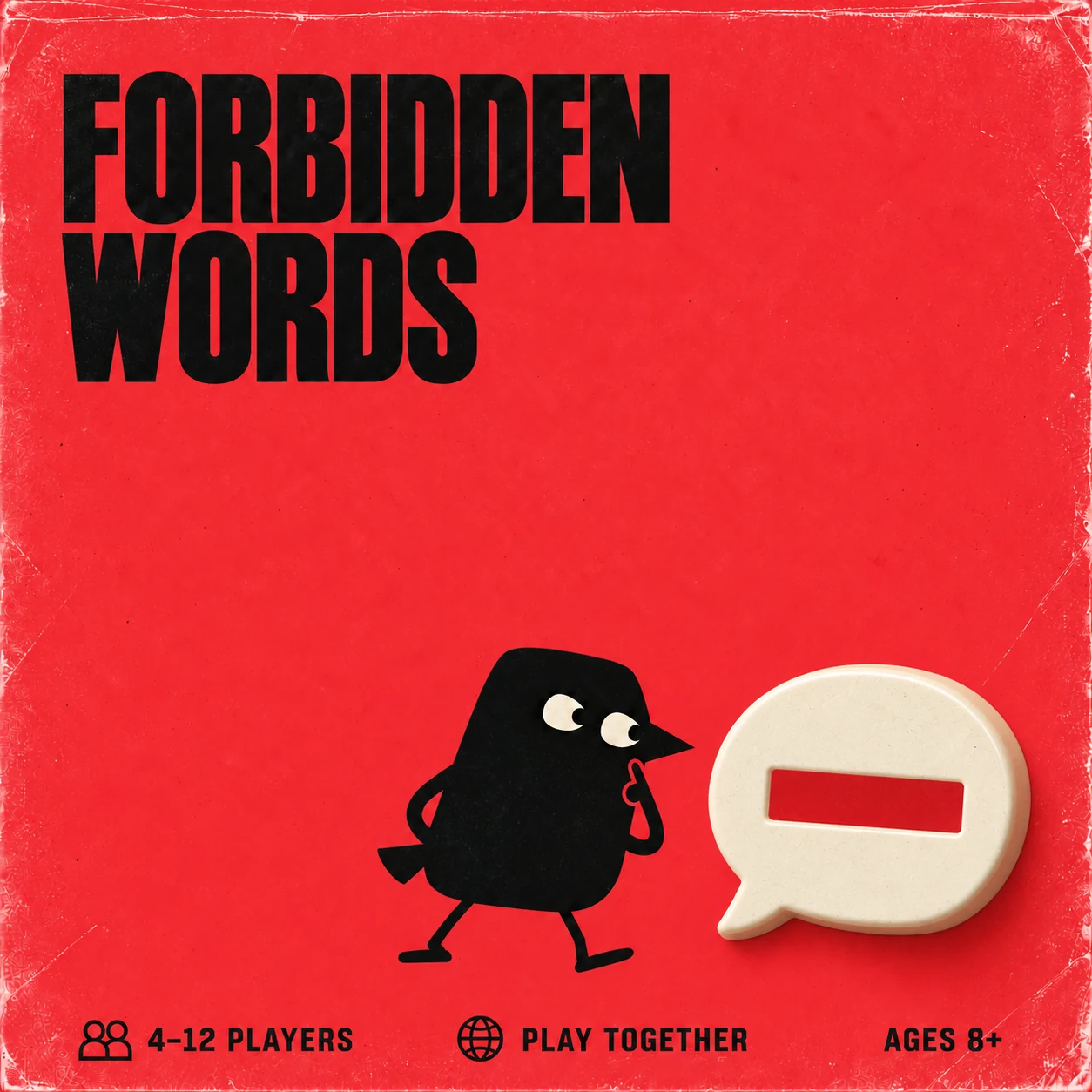 Forbidden Words cover with our black crow and ivory sculptural speech bubble with a single red horizontal bar. 4–12 PLAYERS, play together, suggested AGES 8+.